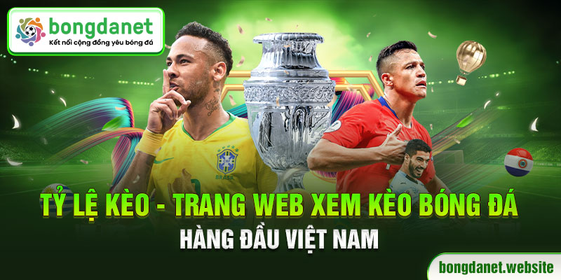 Tỷ Lệ Kèo - Trang web xem kèo bóng đá hàng đầu Việt Nam